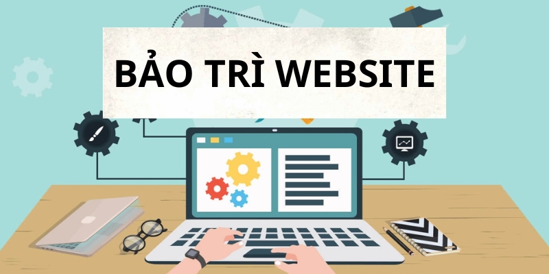 Bảo Trì Website - Đừng Để Website Đẹp Nhưng “Chết Dần” Mỗi Ngày!