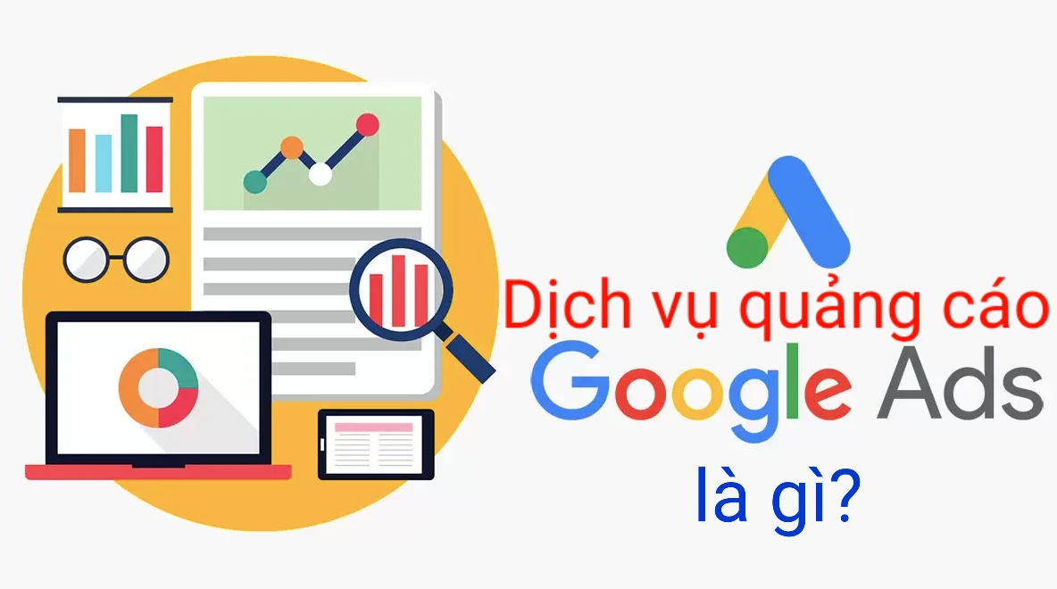 DỊCH VỤ QUẢNG CÁO GOOGLE ADS