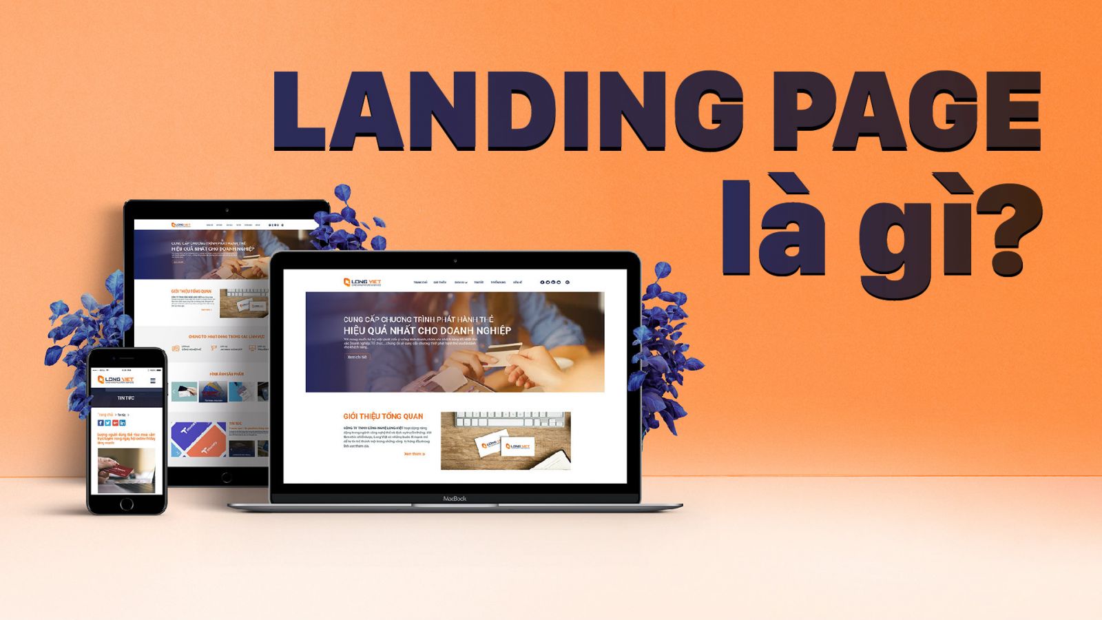 Thiết Kế Landing Page Chuẩn - Tối Ưu Tỷ Lệ Chuyển Đổi